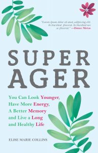 Book cover of Super Ager has a blue background and the tile written in gray letters. Fern leaves are in opposite corners.
