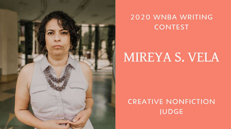 Mireya S. Vela serves as the creative nonfiction judge for the 2020 WNBA Writing Contest