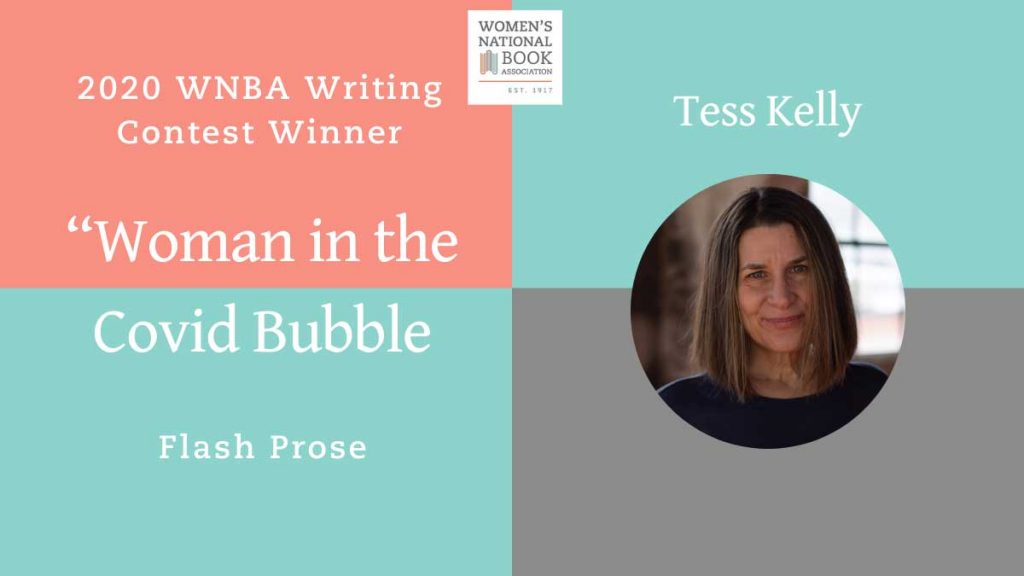Graphic announcing Woman in the Covid Bubble as the flash prose winner. Shows author Tess Kelly smiling and wearing a blue shirt.
