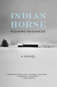 Book cover for Indian Horse shows a dark, gray sky with a white snow foreground and a house with a conifer tree nearby.
