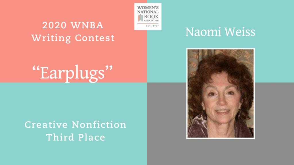 Graphic with Naomi Weiss's picture stating that she is the third place winner for creative nonfiction in the 2020 WNBA Writing Contest for her entry Earplugs.