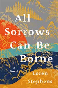The book cover for All Sorrows Can Be Borne has gray, orange, teal, navy, and gold in the background with yellow images of forests, mountains, and trees painted on top.