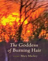 The Goddess of Burning Hair, by Mary Mackey